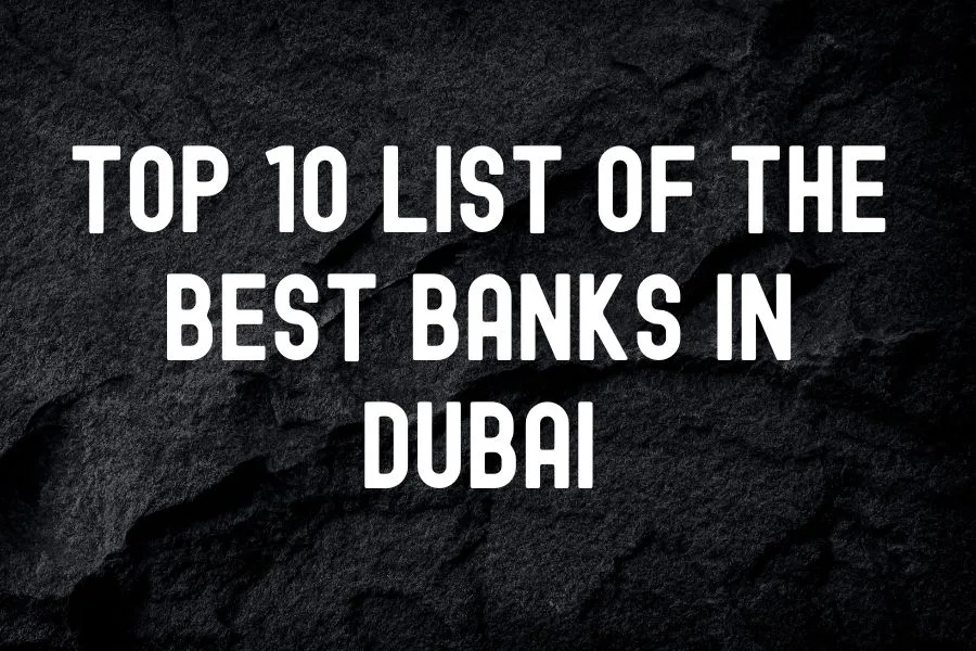 Top 10 List of the Best Banks in Dubai (1)