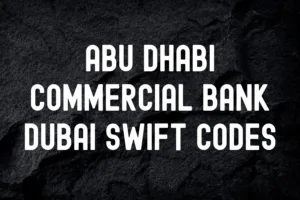 Abu Dhabi Commercial Bank Dubai Swift Codes