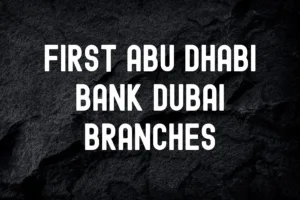 First Abu Dhabi Bank Dubai Branches