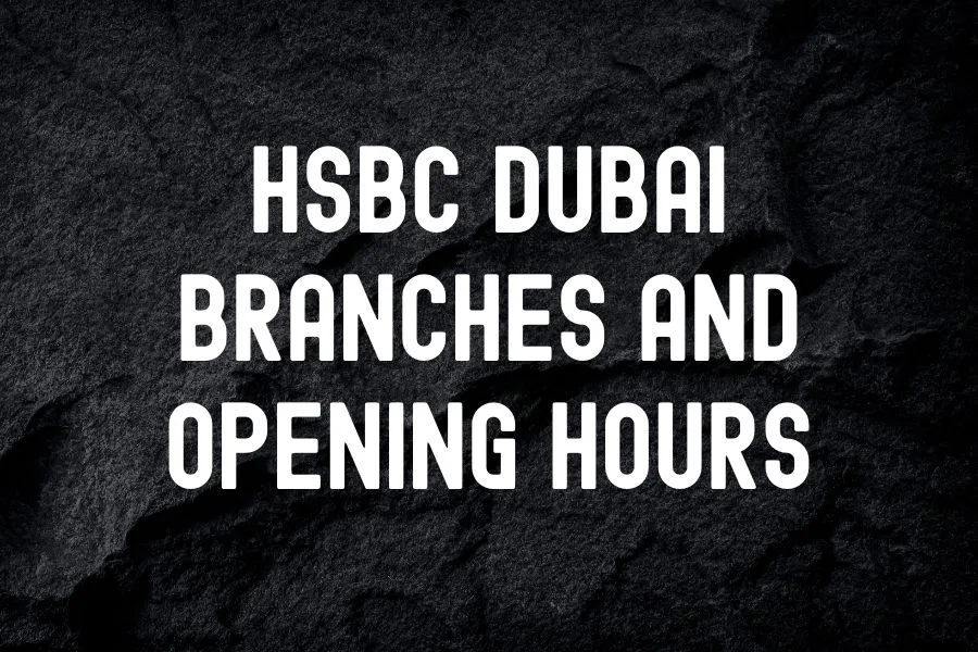 HSBC Dubai Branches and Opening Hours