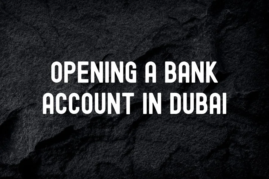 Opening a Bank Account in Dubai