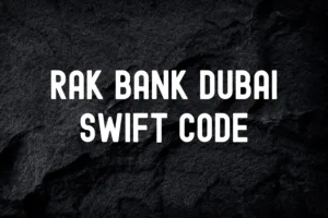 RAK Bank Dubai Swift Code