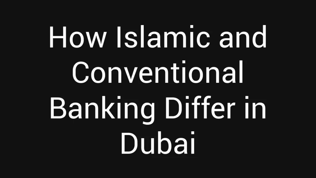 how-islamic-and-conventional-banking-differ-in-dubai