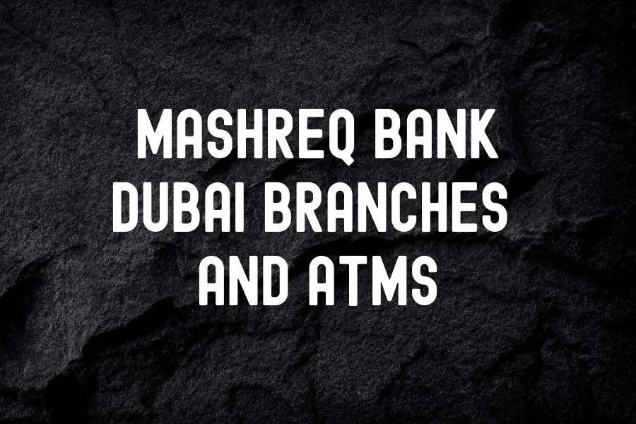 Mashreq Bank Dubai Branches and ATMs