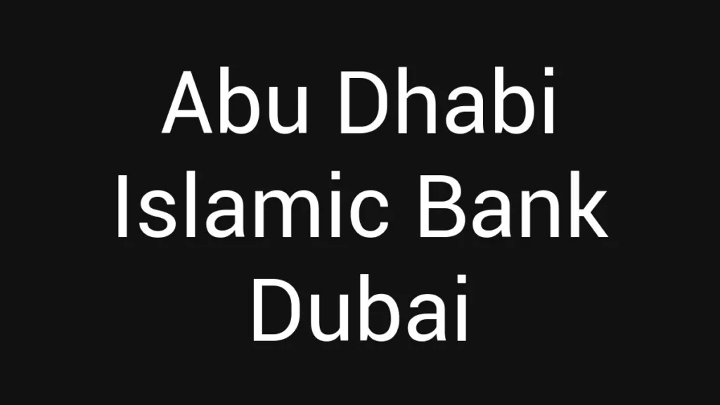 Abu Dhabi Islamic Bank Dubai