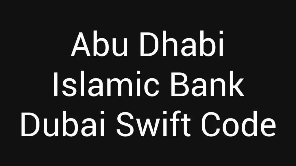 Abu Dhabi Islamic Bank Dubai Swift Code