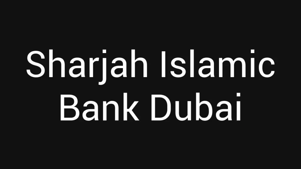 Sharjah Islamic Bank Dubai
