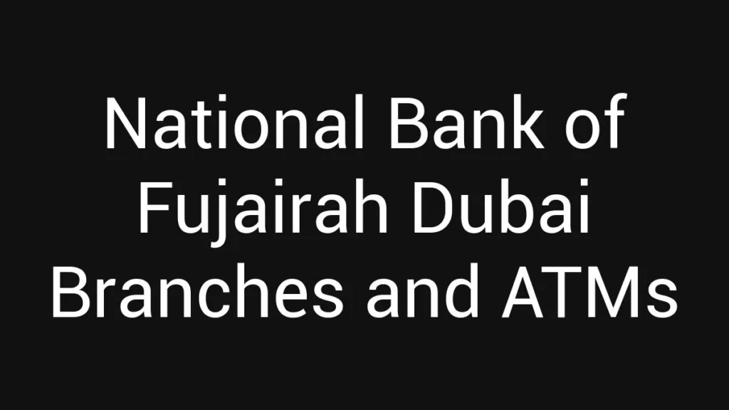 National Bank Of Fujairah Dubai Branches And Atms